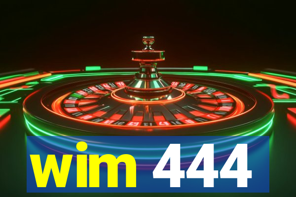 wim 444